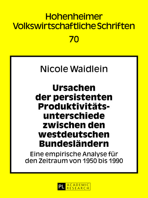 Title details for Ursachen der persistenten Produktivitaetsunterschiede zwischen den westdeutschen Bundeslaendern by Peter Spahn - Available